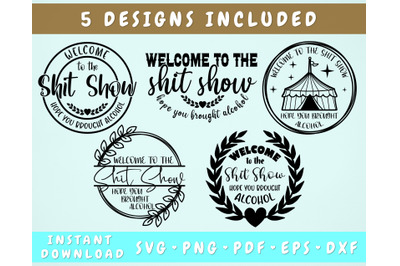 Welcome To The Shit Show SVG Bundle, 5 Designs, Funny Welcome Sign SVG