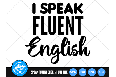 I Speak Fluent English SVG | England Cut File