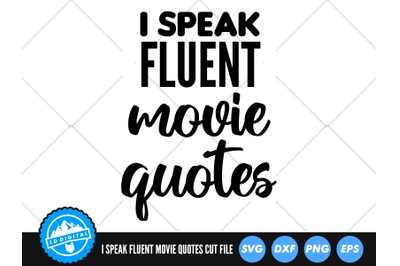 I Speak Fluent Movie Quotes SVG | Movie Lover SVG