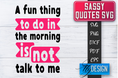 Sassy SVG | Sassy Quotes SVG | Sarcastic Sayings SVG