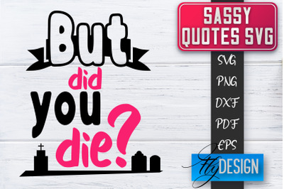 Sassy SVG | Sassy Quotes SVG | Sarcastic Sayings SVG