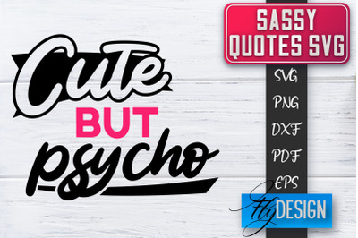 Sassy SVG | Sassy Quotes SVG | Sarcastic Sayings SVG