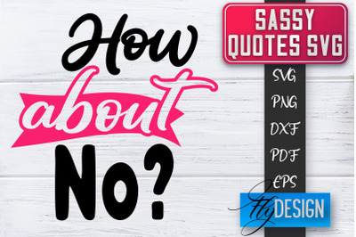 Sassy SVG | Sassy Quotes SVG | Sarcastic Sayings SVG