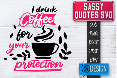 Sassy SVG | Sassy Quotes SVG | Sarcastic Sayings SVG