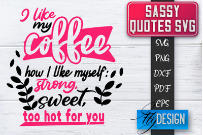 Sassy SVG | Sassy Quotes SVG | Sarcastic Sayings SVG