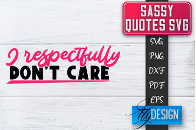 Sassy SVG | Sassy Quotes SVG | Sarcastic Sayings SVG