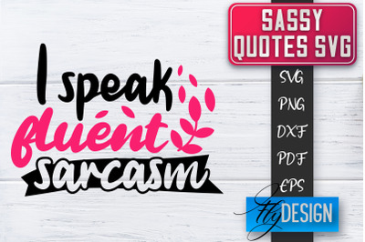 Sassy SVG | Sassy Quotes SVG | Sarcastic Sayings SVG