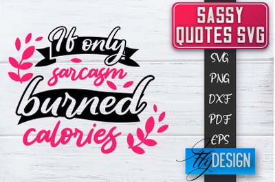 Sassy SVG | Sassy Quotes SVG | Sarcastic Sayings SVG