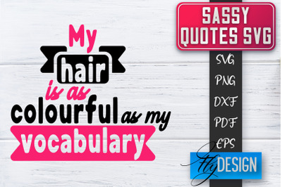 Sassy SVG | Sassy Quotes SVG | Sarcastic Sayings SVG