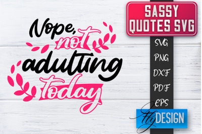 Sassy SVG | Sassy Quotes SVG | Sarcastic Sayings SVG