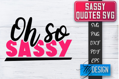 Sassy SVG | Sassy Quotes SVG | Sarcastic Sayings SVG