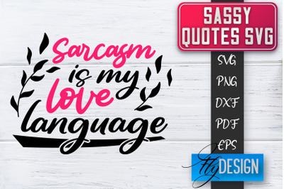 Sassy SVG | Sassy Quotes SVG | Sarcastic Sayings SVG