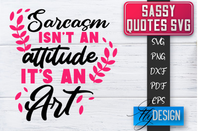 Sassy SVG | Sassy Quotes SVG | Sarcastic Sayings SVG