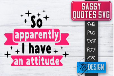 Sassy SVG | Sassy Quotes SVG | Sarcastic Sayings SVG