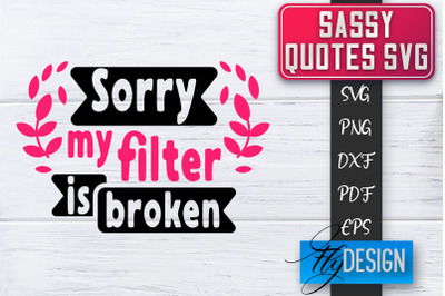 Sassy SVG | Sassy Quotes SVG | Sarcastic Sayings SVG