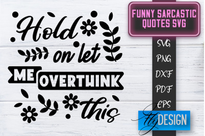 Funny Sarcastic SVG | Sarcastic Quotes SVG | Sarcastic Sayings SVG