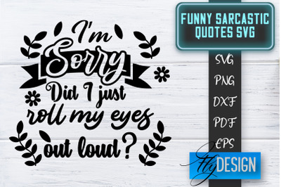 Funny Sarcastic SVG | Sarcastic Quotes SVG | Sarcastic Sayings SVG