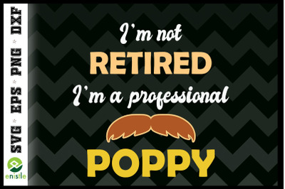 Retirement I&#039;m A Professional Poppy