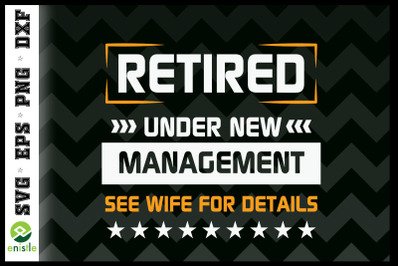 Retired under new management