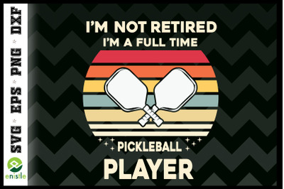 I&#039;m Not Retired I&#039;m A Full Time Player