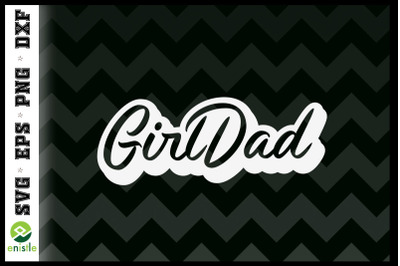 Father of Girls Proud New Girl Dad