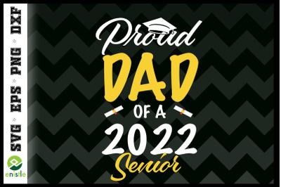 Proud Dad Of A 2022 Senior Graduation