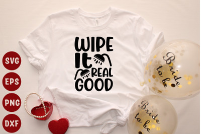 wipe it real good