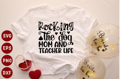 rocking the dog mom and teacher life