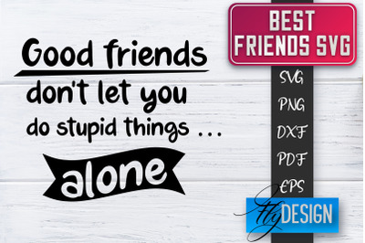 Best Friends SVG | Best Friends Quotes SVG | Friends SVG Design