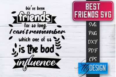 Best Friends SVG | Best Friends Quotes SVG | Friends SVG Design