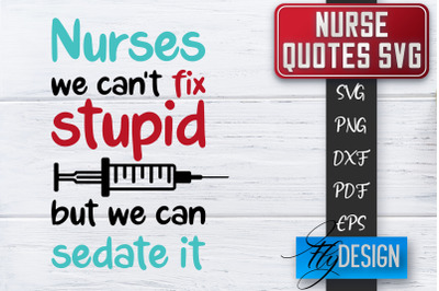 Nurse SVG | Nurse Quotes SVG | Funny Nurse Sayings SVG