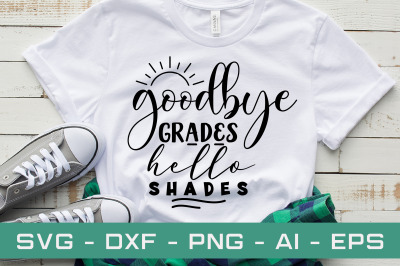 goodbye grades hello shades svg cut file