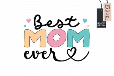 Best Mom Ever Svg