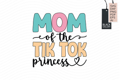 Mom of the Tik Tok Princess Svg