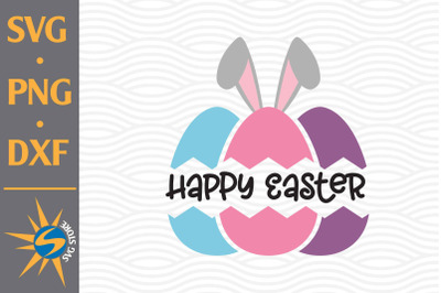 Happy Easter SVG, PNG, DXF Digital Files Include