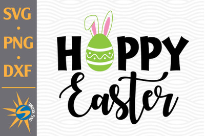 Hoppy Easter SVG, PNG, DXF Digital Files Include