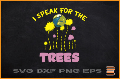 I Speak For Trees Earth Day Save Earth