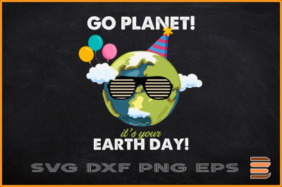 Go Planet Its Your Earth Day