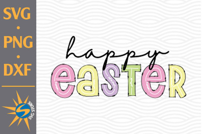 Happy Easter SVG, PNG, DXF Digital Files Include