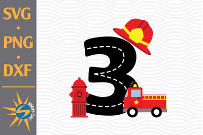 3rd Birthday Fire Truck SVG&2C; PNG&2C; DXF Digital Files Include