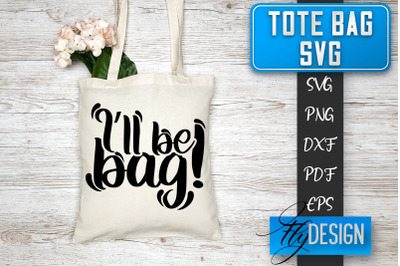 Tote Bag SVG | Tote Bag Quotes SVG | Shopping Bag Sayings SVG Tote Bag