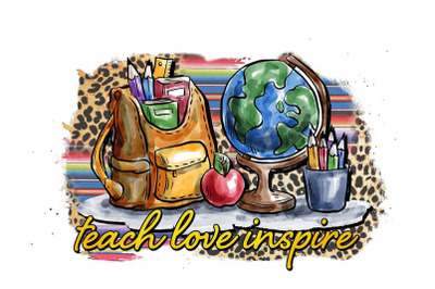 Teach Love Inspire Sublimation