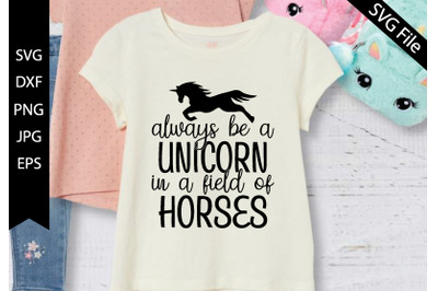 Always be a unicorn in a field of horses