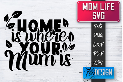 Mom Life SVG | Mother Quotes SVG | Mum Sayings SVG