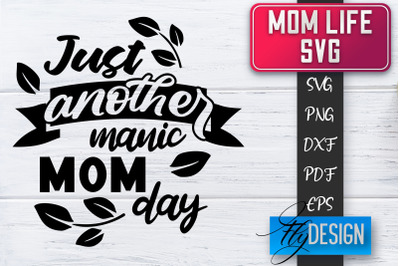 Mom Life SVG | Mother Quotes SVG | Mum Sayings SVG