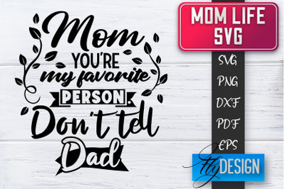 Mom Life SVG | Mother Quotes SVG | Mum Sayings SVG