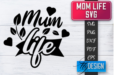 Mom Life SVG | Mother Quotes SVG | Mum Sayings SVG