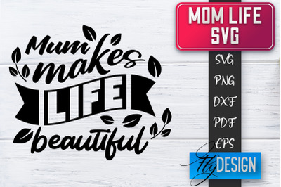 Mom Life SVG | Mother Quotes SVG | Mum Sayings SVG