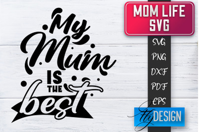 Mom Life SVG | Mother Quotes SVG | Mum Sayings SVG