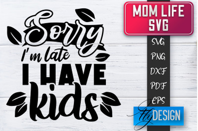 Mom Life SVG | Mother Quotes SVG | Mum Sayings SVG